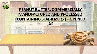 PEANUT BUTTER COMMERCIALLY MANUFACTURED AND PROCESSED FOOD STORAGE  HOW LONG CAN YOU KEEP [upl. by Euqor]