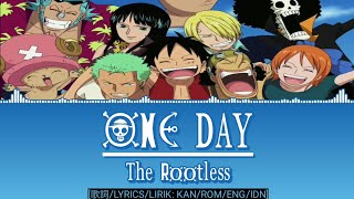 The Rootless  One Day Lyrics amp Terjemahan One Piece Opening 13 [upl. by Aerbua]