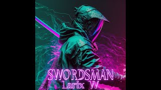 Larix W  Swordsman [upl. by Esinel]