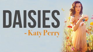 Katy Perry  Daisies Full HD lyrics [upl. by Aline]