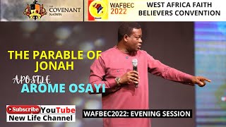 THE PARABLE OF JONAH  APOSTLE AROME OSAYI WAFBEC 2022 [upl. by Jacquie]