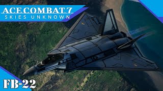 Ace Combat 7 Skies Unknown  ลองบิน FB22 Strike Raptor [upl. by Eads]