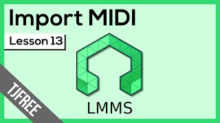 LMMS Lesson 13  Import amp Edit MIDI [upl. by Golda293]