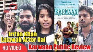 Irrfan Khan Lajawab Actor Hai  Karwaan Public Review  Irrfan Khan Dulquer Salmaan Mithila Palkar [upl. by Peednas]