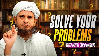 Solve Your Problems With Mufti Tariq Masood [upl. by Mikey278]