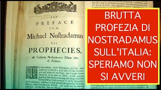 BRUTTA PROFEZIA DI NOSTRADAMUS SULLITALIA SPERIAMO NON SI AVVERI [upl. by Darnok]