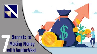 Seven Secrets To Making Money With VectorVest  VectorVest [upl. by Epps]