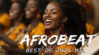 AFROBEAT MIX 2024 NAIJA  The Best and Latest Afrobeat Jams of 2024   Best Afrobeat Mix 2024 [upl. by Brause]