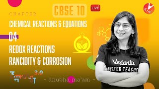 Chemical Reactions and Equations L4  Redox Reactions Rancidity and Corrosion  CBSE 10 Chemistry [upl. by Dalis]