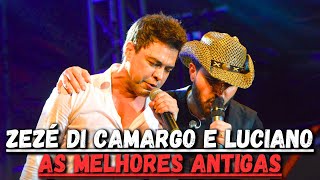 ZEZÉ DE CAMARGO E LUCIANO  AS MELHORES ANTIGAS [upl. by Zzahc211]