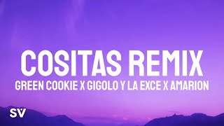 Green Cookie Gigolo y La Exce x Amarion  Cositas Remix LetraLyrics [upl. by Marcellina]