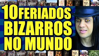 10 FERIADOS BIZARROS NO MUNDO  MUNDO BIZARRO [upl. by Lose402]