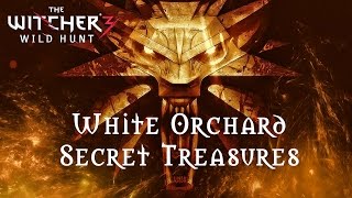 The Witcher 3  White Orchard  Secret Treasures [upl. by Kalvn271]