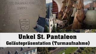 UNKEL D St Pantaleon Geläutepräsentation Turmaufnahme [upl. by Ennaj]