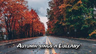 Autumn sings a Lullaby [upl. by Bartholemy]