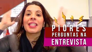 PIORES PERGUNTAS E RESPOSTAS na ENTREVISTA DE EMPREGO – e como se sair bem no PROCESSO SELETIVO 🙌 [upl. by Arratal]