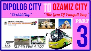 DIPOLOG CITY TO OZAMIZ CITYTRAVEL BY BUS Part 3 [upl. by Eeldivad]