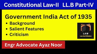 Government of India Act 1935  Constitutional LawII LLB PartIV  Engr Advocate Ayaz Noor [upl. by Htir537]