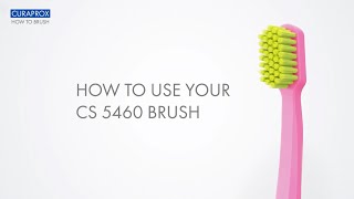 How to Use Your Curaprox CS 5460 Ultra Soft Toothbrush  Instructional Video [upl. by Ley]