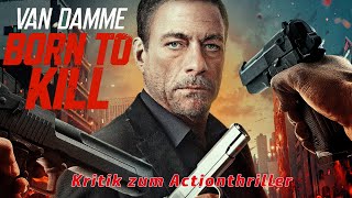 Kritik zu quotBorn to Killquot Van Damme is back [upl. by Xyno]