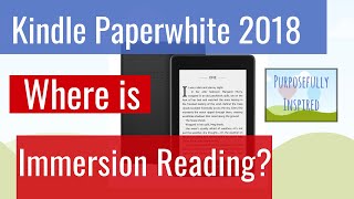 Where is quotImmersion Readingquot on 2018 Kindle Paperwhite ereaders  New Paperwhite v iOS Kindle app [upl. by Bradley]