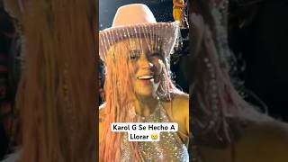 Karol G Se Hecho A Llorar… [upl. by Roach]