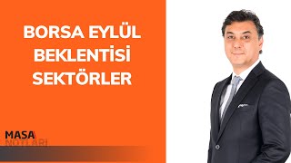 BORSA EYLÜL BEKLENTİSİ SEKTÖRLER [upl. by Lyn854]