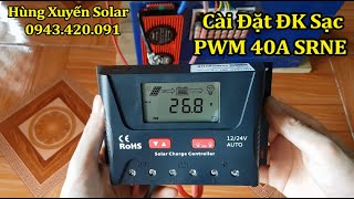 Hướng dẫn cài đặt điều khiển sạc PWM 30A 40A 60A hãng SRNE [upl. by Ynna]