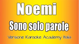 Noemi  Sono solo parole  Versione Karaoke Academy Italia [upl. by Arakahs684]