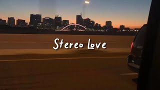 stereo love slowed reverb  lyrics [upl. by Townsend]