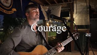 Courage Steve Ettling original live song edition [upl. by Gnort]