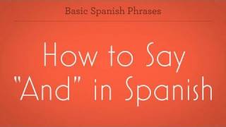 How to Say quotAndquot  Spanish Lessons [upl. by Hgielsa224]