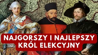 KTÓRY KRÓL ELEKCYJNY BYŁ NAJGORSZY A KTÓRY NAJLEPSZY [upl. by Skurnik873]