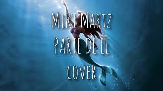 Miki Martz  Parte de Él cover [upl. by Sirraj]