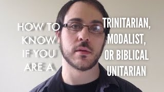 How to Know If You Are Trinitarian Modalist or Biblical Unitarian [upl. by Neeka426]