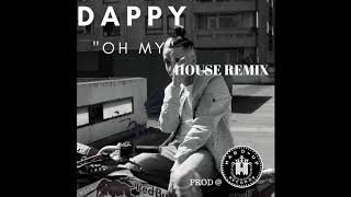 DAPPY quot Oh My quot House remix Prod Harduprecords [upl. by Yazbak]