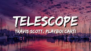 Travis Scott Playboi Carti  Telescope lyrics [upl. by Bibby]