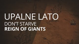 Jak przeżyć lato – Dont Starve DLC Reign of Giants [upl. by Athallia]