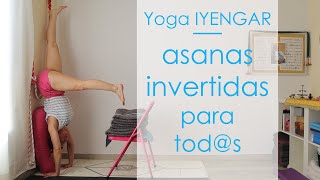 Asanas Invertidas para tods  Yoga IYENGAR® [upl. by Stovall]