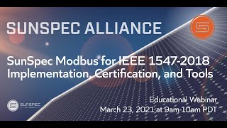 SunSpec Modbus for IEEE 15472018 Implementation Certification and Tools Overview [upl. by Asial543]