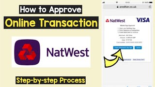 Approve Online Transaction NatWest  Authenticate Transaction NatWest  Authorize Transaction [upl. by Ati671]