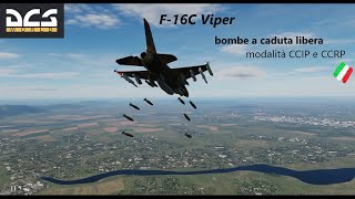 DCS World F 16C Viper Impiego bombe a caduta libera in modalità CCIP e CCRP ITALIANO [upl. by Ursel269]