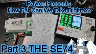 How Far Can We Take Digitrax 3 So it begins The SE74  Lets Figure this out Basic Programming [upl. by Etakyram]