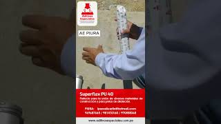 SUPERFLEX sellador elastomerico de poliretano PIURA PERU [upl. by Alyahs]