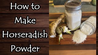 How to Make Horseradish Powder [upl. by Rebmit]