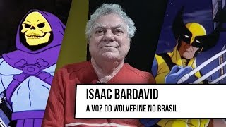 Isaac Bardavid  A voz do Wolverine [upl. by Danby750]