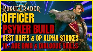 W40K RT  Updated OFFICER PSYKER Build The ULTIMATE BUFFER  OP ALPHA STRIKES amp SKILLS  Unfair [upl. by Alat]