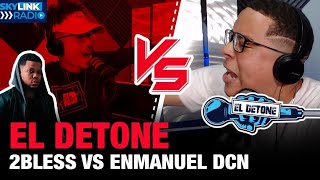 2BLESS vs ENMANUEL DCN  EL DETONE “BATALLA DE FREESTYLE” HOST ANDER BOCK SKYLINK RADIO [upl. by Ynatil]