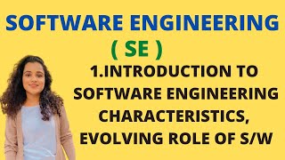 1 Introduction To Software Engineering  Characteristics Evolving role Of Software SE [upl. by Abernathy]