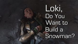 Loki Do You Want to Build a Snowman Frozen parody [upl. by Aicenra]